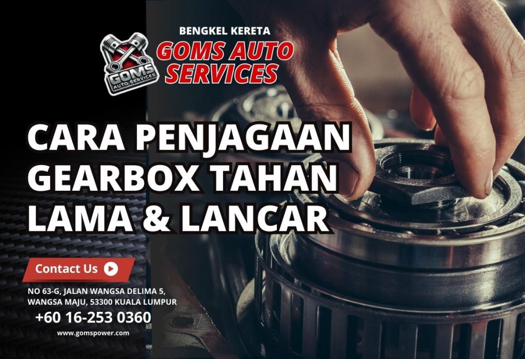 cara penjagaan gearbox tahan lama & lancar