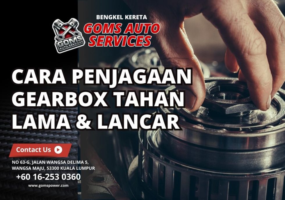 cara penjagaan gearbox tahan lama & lancar
