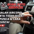 Masalah Aircond Kereta Tidak Sejuk? Ini Punca & Cara Atasinya!