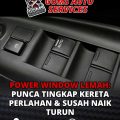 Power Window Lemah: Punca Tingkap Kereta Perlahan & Susah Naik Turun